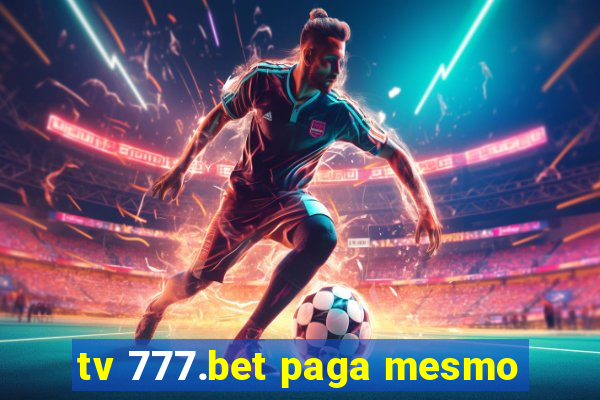 tv 777.bet paga mesmo